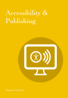 Accessibility & Publishing By Stephanie S. Rosen Cover Image