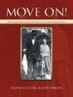 Move On!: One Family's Odyssey Through 400 Years of United States History By Faith McClung Kline O'Brien Cover Image