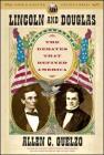 Lincoln and Douglas: The Debates that Defined America By Allen C. Guelzo Cover Image