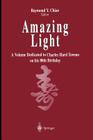 Amazing Light: A Volume Dedicated to Charles Hard Townes on His 80th Birthday By Raymond Y. Chiao (Editor) Cover Image