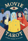 Movie Tarot: A Hero's Journey in 78 Cards By Diana McMahon Collis, Natalie Foss (Illustrator) Cover Image