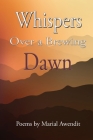 Whispers over a brewing dawn By Marial Awendit Cover Image