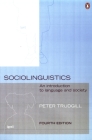 Sociolinguistics: An Introduction to Language and Society, Fourth Edition By Peter Trudgill Cover Image