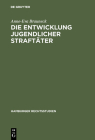 Die Entwicklung jugendlicher Straftäter (Hamburger Rechtsstudien #49) By Anne-Eva Brauneck Cover Image