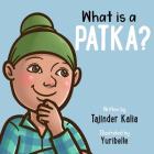 What is a Patka? By Yuri Belle (Illustrator), Tajinder Kaur Kalia Cover Image