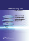 Status and Trends in Spent Fuel and Radioactive Waste Management By International Atomic Energy Agency (Editor) Cover Image