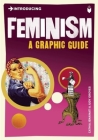 Introducing Feminism: A Graphic Guide (Graphic Guides) Cover Image