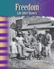 Freedom: Life After Slavery (Primary Source Readers) By David H. Anthony, Stephanie Kuligowski Cover Image