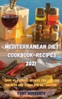 Mediterranean Diet Cookbook-Recipes 2021: Easy, Flavorful Recipes for Lifelong Health and Stimulate Metabolism Cover Image