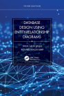 Database Design Using Entity-Relationship Diagrams (Foundations of Database Design) By Sikha Saha Bagui, Richard Walsh Earp Cover Image