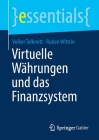 Virtuelle Währungen Und Das Finanzsystem (Essentials) By Volker Tolkmitt, Ruben Wittrin Cover Image