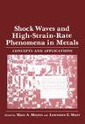 Shock Waves and High-Strain-Rate Phenomena in Metals: Concepts and Applications By Mare Meyers (Editor) Cover Image
