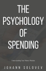 The Psychology Of Spending - Understanding Your Money Mindset Cover Image