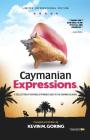 Caymanian Expressions: A Collection of Sayings and Phrases Used in the Cayman Islands By Kevin M. Goring Cover Image