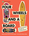 Four Wheels and a Board: The Smithsonian History of Skateboarding Cover Image