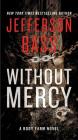 Without Mercy: A Body Farm Novel By Jefferson Bass Cover Image