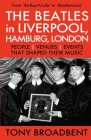 THE BEATLES in LIVERPOOL, HAMBURG, LONDON: People Venues Events That Shaped Their Music Cover Image