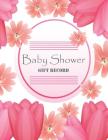 Baby Shower Gift record: Baby Shower Gift Log: Ping Blossom Flower for Girls and Mother, Organizer, Record Keepsake By Joy M. Port Cover Image