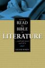 How to Read the Bible as Literature: . . . and Get More Out of It By Leland Ryken Cover Image