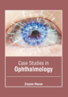 Case Studies in Ophthalmology Cover Image