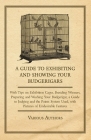 A Guide to Exhibiting and Showing your Budgerigars;With Tips on Exhibition Cages. Breeding Winners, Preparing and Washing your Budgerigar, a Guide to By Various Cover Image