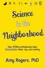 Science in the Neighborhood: Discover how STEM professionals keep Sacramento clean, dry, and moving plus secrets of how everyday things work Cover Image