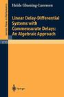 Linear Delay-Differential Systems with Commensurate Delays: An Algebraic Approach (Lecture Notes in Mathematics #1770) By Heide Gluesing-Luerssen Cover Image