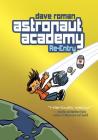 Astronaut Academy: Re-entry By Dave Roman, Dave Roman (Illustrator) Cover Image