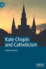 Kate Chopin and Catholicism Cover Image
