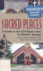 Sacred Places: A Guide to the Civil Rights Sites in Atlanta, Georgia Cover Image