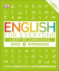 English for Everyone: Nivel 3: Intermedio, Libro de Ejercicios: Curso completo de autoaprendizaje (DK English for Everyone) By DK Cover Image