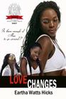 Love Changes: Is There Enough of Mia to Go Around By Eartha Watts Hicks, Grace F. Edwards (Editor) Cover Image
