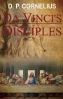 da Vinci's Disciples By D. P. Cornelius Cover Image