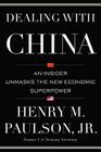 Dealing with China: An Insider Unmasks the New Economic Superpower By Henry M. Paulson, Jr., Michael Carroll Cover Image