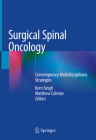 Surgical Spinal Oncology: Contemporary Multidisciplinary Strategies By Kern Singh (Editor), Matthew Colman (Editor) Cover Image