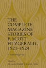 The Complete Magazine Stories of F. Scott Fitzgerald, 1921-1924 By Alexandra Mitchell (Editor), Jennifer Nolan (Editor) Cover Image