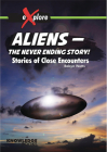 Aliens -- The Never Ending Story!: Stories of Close Encounters (Explore!) Cover Image