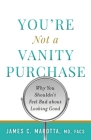 You're Not a Vanity Purchase: Why You Shouldn't Feel Bad about Looking Good Cover Image