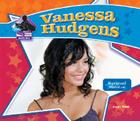 Vanessa Hudgens: High School Musical Star (Big Buddy Biographies) By Sarah Tieck Cover Image