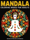 Mandalas for Relaxation and Meditation: Mandala Coloring Books for Adults: World's Most Beautiful 50 Mandalas: New Collections By Coloring Zone Cover Image
