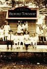 Bedford Township (Images of America) By Trudy Wieske Urbani Cover Image