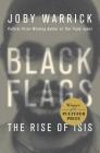 Black Flags: The Rise of ISIS By Joby Warrick Cover Image