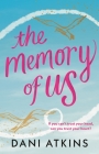 The Memory of Us: A brand-new love story for 2024. Filled with heart-wrenching romance, family love, and mystery By Dani Atkins Cover Image