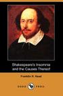 Shakespeare's Insomnia and the Causes Thereof (Dodo Press) By Franklin H. Head Cover Image