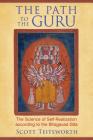 The Path to the Guru: The Science of Self-Realization according to the Bhagavad Gita By Scott Teitsworth Cover Image