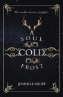 A Soul as Cold as Frost By Jennifer Kropf Cover Image