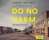 Do No Harm: The Opioid Epidemic By Lewis Nelson, Andrew Kolodny, Peter Segall Cover Image