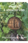 O RIBEIRO e a lenda do viño By Miguel Mosquera Paans Cover Image