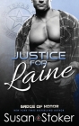 Justice for Laine (Badge of Honor: Texas Heroes #4) By Susan Stoker Cover Image