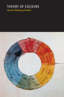 Theory of Colours By Johann Wolfgang von Goethe, Charles Lock Eastlake (Translated by) Cover Image